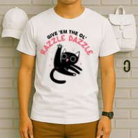 Give Em The Ol Razzle Dazzle Cat Funny T-Shirt