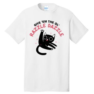 Give Em The Ol Razzle Dazzle Cat Funny Tall T-Shirt