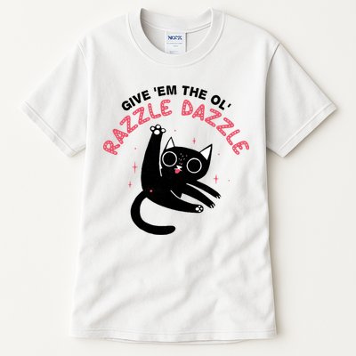 Give Em The Ol Razzle Dazzle Cat Funny Tall T-Shirt