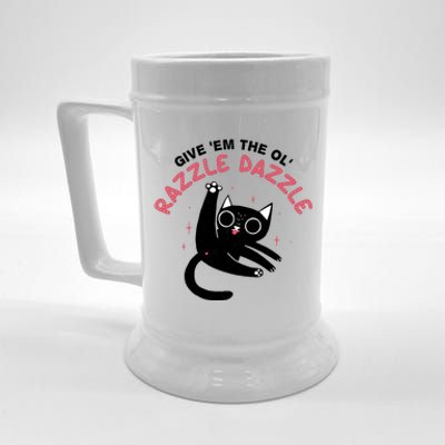 Give Em The Ol Razzle Dazzle Cat Funny Beer Stein