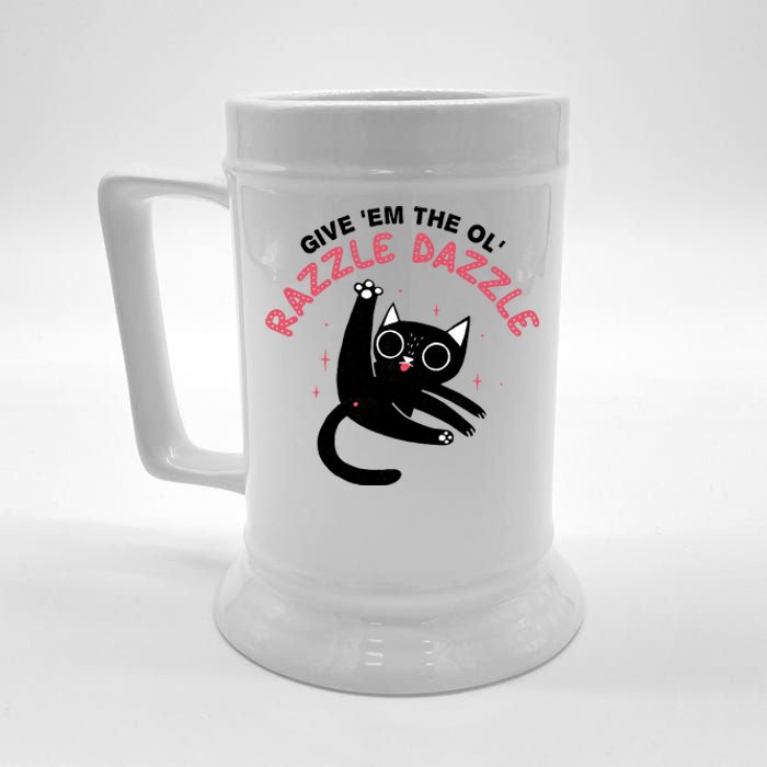 Give Em The Ol Razzle Dazzle Cat Funny Beer Stein