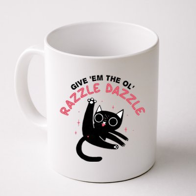 Give Em The Ol Razzle Dazzle Cat Funny Coffee Mug