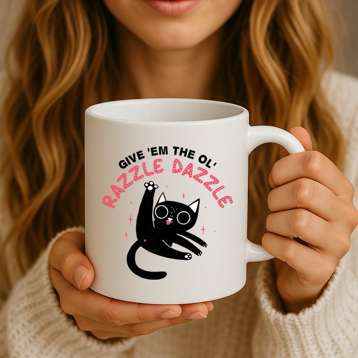 Give Em The Ol Razzle Dazzle Cat Funny Mug