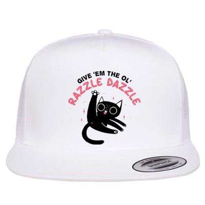 Give Em The Ol Razzle Dazzle Cat Funny Flat Bill Trucker Hat