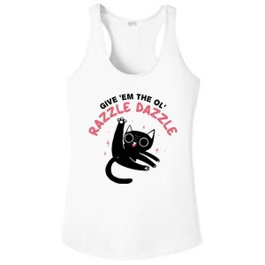 Give Em The Ol Razzle Dazzle Cat Funny Ladies PosiCharge Competitor Racerback Tank