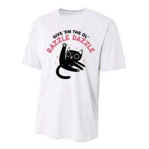 Give Em The Ol Razzle Dazzle Cat Funny Performance Sprint T-Shirt