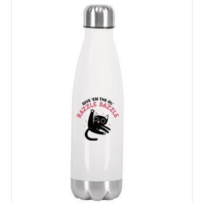 Give Em The Ol Razzle Dazzle Cat Funny Stainless Steel Insulated Water Bottle