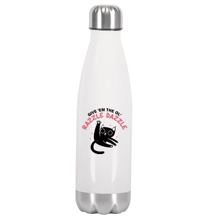 Give Em The Ol Razzle Dazzle Cat Funny Stainless Steel Insulated Water Bottle