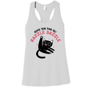 Give Em The Ol Razzle Dazzle Cat Funny Women's Racerback Tank