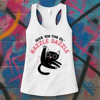 Give Em The Ol Razzle Dazzle Cat Funny Womens Tank Top