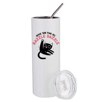 Give Em The Ol Razzle Dazzle Cat Funny Stainless Steel Tumbler