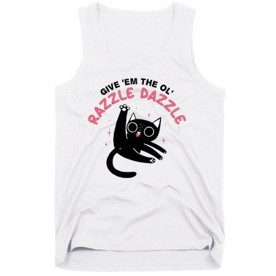 Give Em The Ol Razzle Dazzle Cat Funny Tank Top