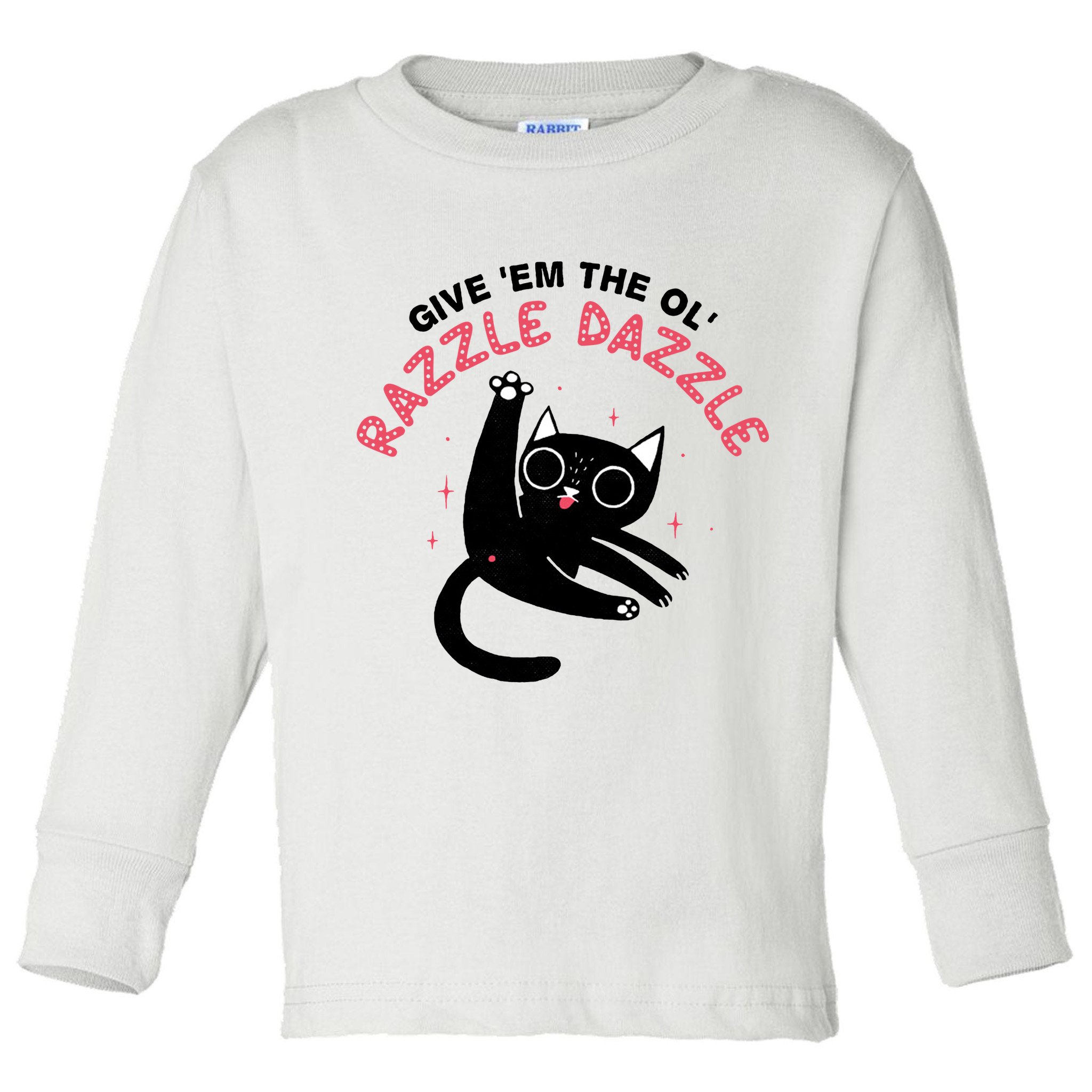 Give Em The Ol Razzle Dazzle Cat Funny Toddler Long Sleeve Shirt