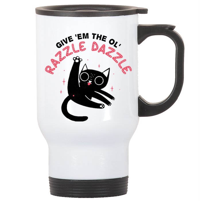 Give Em The Ol Razzle Dazzle Cat Funny Stainless Steel Travel Mug