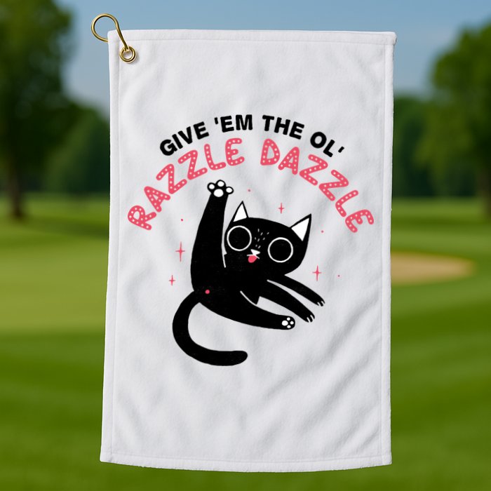 Give Em The Ol Razzle Dazzle Cat Funny Golf Towel
