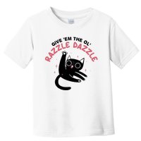 Give Em The Ol Razzle Dazzle Cat Funny Toddler T-Shirt