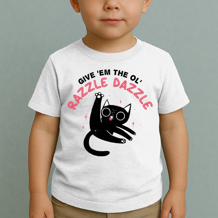 Give Em The Ol Razzle Dazzle Cat Funny Toddler T-Shirt