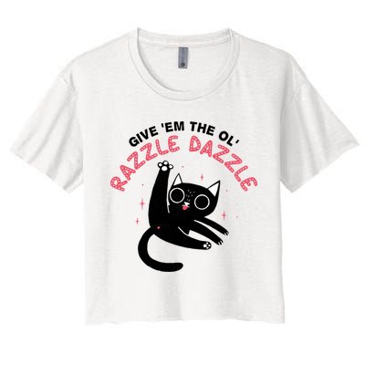Give Em The Ol Razzle Dazzle Cat Funny Crop Top