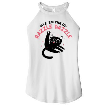Give Em The Ol Razzle Dazzle Cat Funny Women's Perfect Tri Rocker Tank