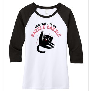 Give Em The Ol Razzle Dazzle Cat Funny Women's Tri-Blend 3/4-Sleeve Raglan Shirt