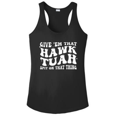 Give Em That Hawk Tuah Spit On That Thing Ladies PosiCharge Competitor Racerback Tank