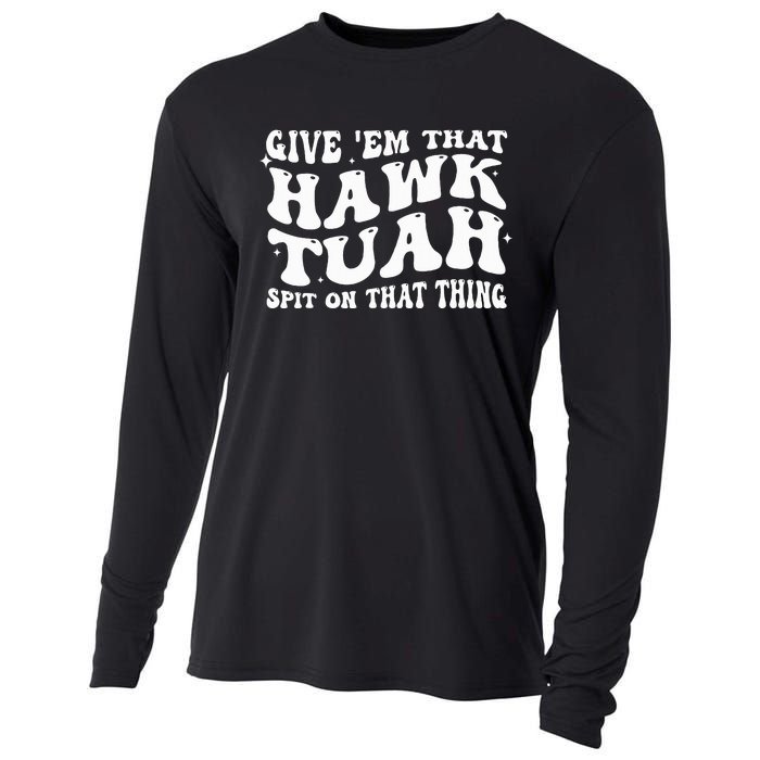 Give Em That Hawk Tuah Spit On That Thing Cooling Performance Long Sleeve Crew