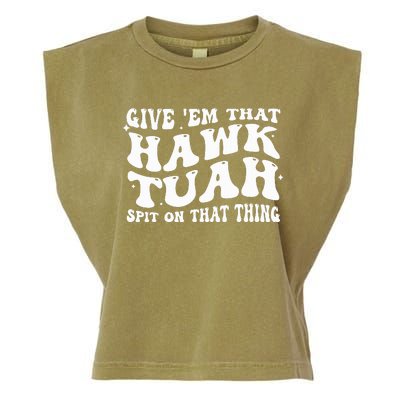 Give Em That Hawk Tuah Spit On That Thing Garment-Dyed Women's Muscle Tee