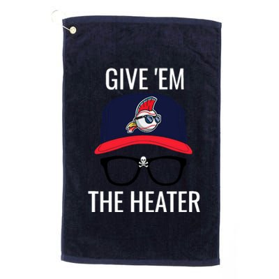 Give Em The Heater - Funny Cleveland Baseball Platinum Collection Golf Towel