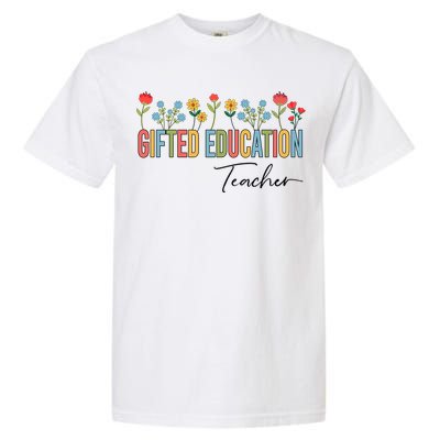 Gifted Education Teacher Wildflowers Back To School Gift Garment-Dyed Heavyweight T-Shirt