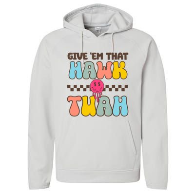 Give Em That Hawk Tuah Spit On That Thing Performance Fleece Hoodie