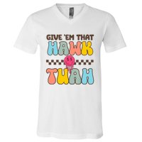 Give Em That Hawk Tuah Spit On That Thing V-Neck T-Shirt