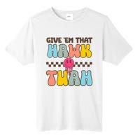 Give Em That Hawk Tuah Spit On That Thing Tall Fusion ChromaSoft Performance T-Shirt