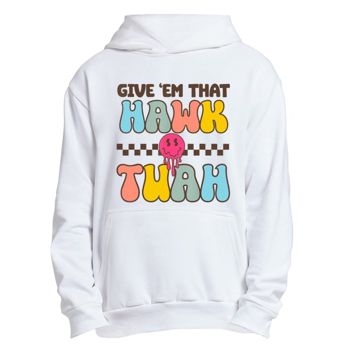 Give Em That Hawk Tuah Spit On That Thing Urban Pullover Hoodie