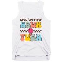 Give Em That Hawk Tuah Spit On That Thing Tank Top