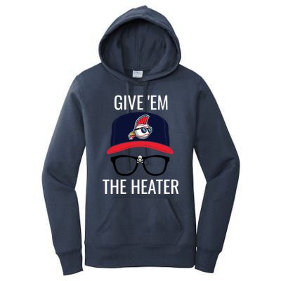 Give Em The Heater - Funny Cleveland Baseball Women's Pullover Hoodie