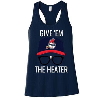 Give Em The Heater - Funny Cleveland Baseball Women's Racerback Tank