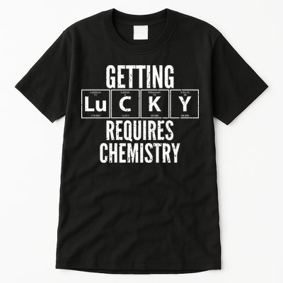 Getting Lucky Requires Chemistry Tall T-Shirt