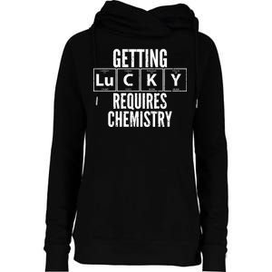 Getting Lucky Requires Chemistry Womens Funnel Neck Pullover Hood