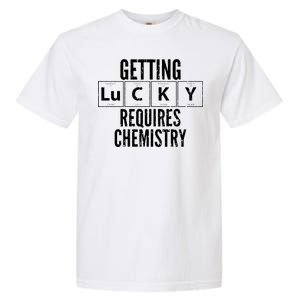 Getting Lucky Requires Chemistry Garment-Dyed Heavyweight T-Shirt