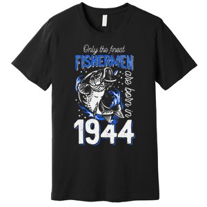 Gift For 76 Years Old Fishing Fisherman 1944 76th Birthday Premium T-Shirt