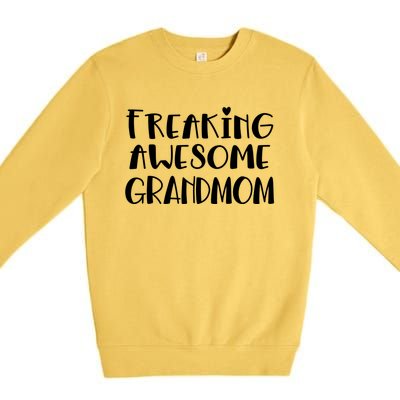 Grandmom Freaking Awesome Best Ever I Love My Grandmom Gift Premium Crewneck Sweatshirt