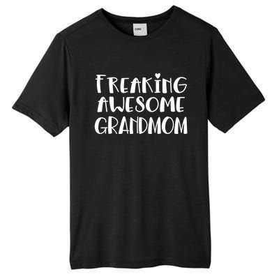 Grandmom Freaking Awesome Best Ever I Love My Grandmom Gift Tall Fusion ChromaSoft Performance T-Shirt