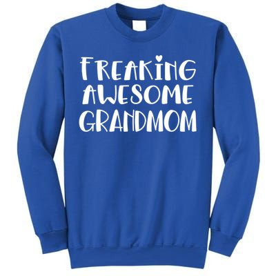 Grandmom Freaking Awesome Best Ever I Love My Grandmom Gift Sweatshirt