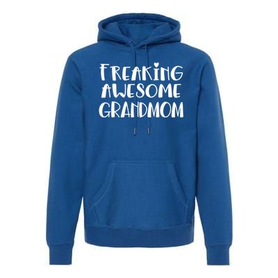 Grandmom Freaking Awesome Best Ever I Love My Grandmom Gift Premium Hoodie