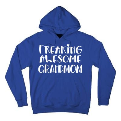 Grandmom Freaking Awesome Best Ever I Love My Grandmom Gift Tall Hoodie