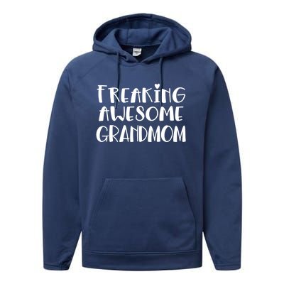 Grandmom Freaking Awesome Best Ever I Love My Grandmom Gift Performance Fleece Hoodie