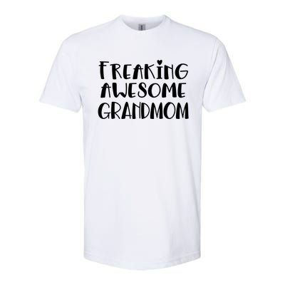 Grandmom Freaking Awesome Best Ever I Love My Grandmom Gift Softstyle CVC T-Shirt