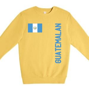 Guatemalan Flag And Guatemala Roots Cool Gift Premium Crewneck Sweatshirt