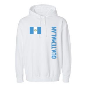 Guatemalan Flag And Guatemala Roots Cool Gift Garment-Dyed Fleece Hoodie