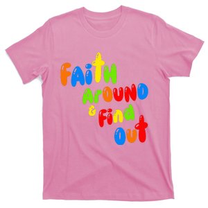 GGT Faith Around Find Out Colorful T-Shirt